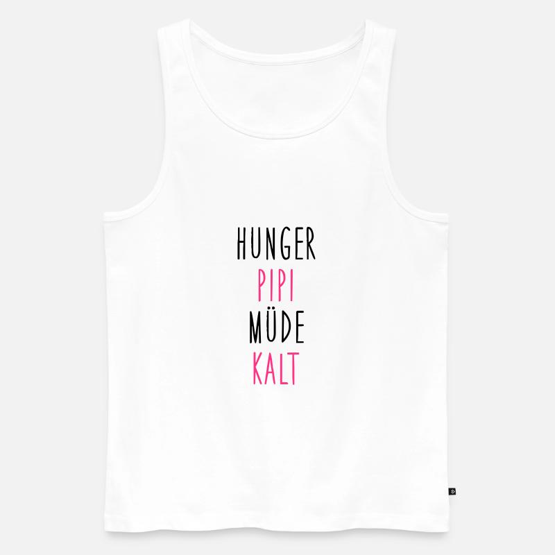 Hunger, Pipi, Müde, Kalt - Männer Premium Bio Tank Top - Weiß