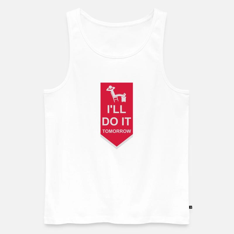 do it tomorrow quote - Men's Premium Organic Tank Top - white