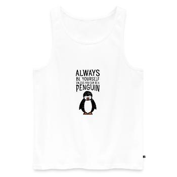 Always Be Yourself Unless You Can Be A Penguin - Débardeur bio Premium Homme - blanc - Devant - Michal (187cm)