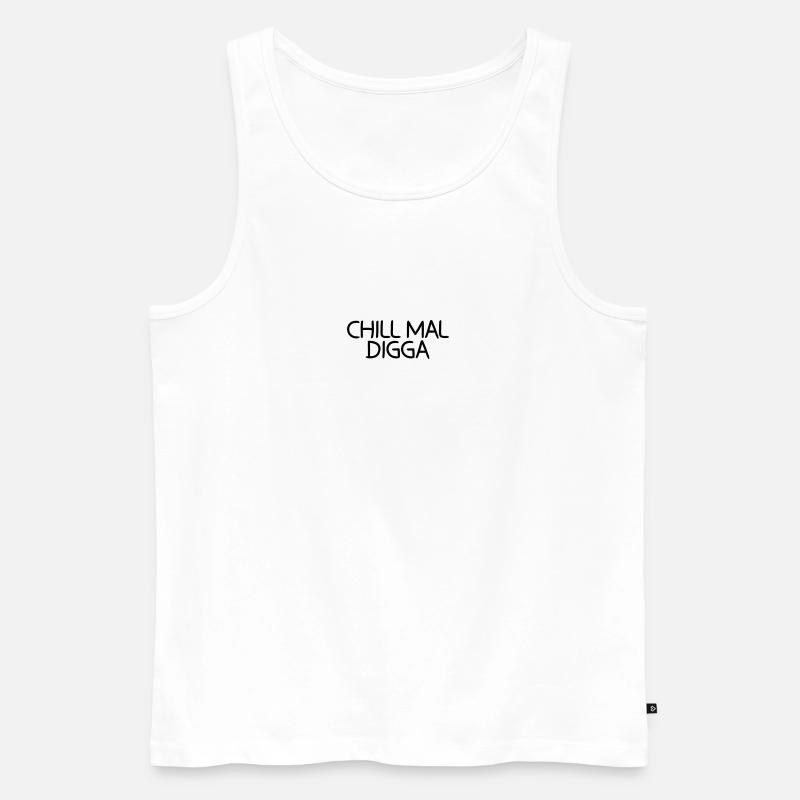 Chill mal Digga - Männer Premium Bio Tank Top - Weiß