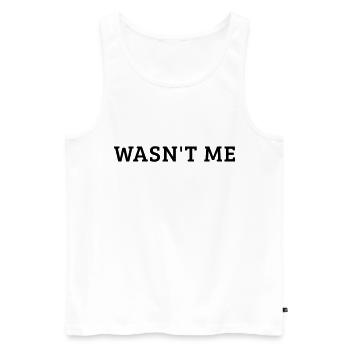 Wasn't me Cooler Schriftzug Geschenk - Männer Premium Bio Tank Top - Weiß - Vorne - Michal (187cm)