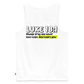 Luke 18:1 | Bible Quote - Men's Premium Organic Tank Top - white - Back - AI Model Male 178 light (178cm)
