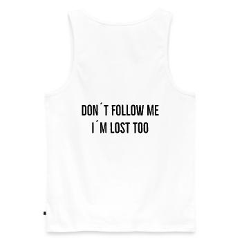 dont follow me im lost too - Männer Premium Bio Tank Top - Weiß - Hinten - AI Model Male 178 light (178cm)
