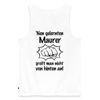 Nen Maurer greift man nicht von hinten an! - Männer Premium Bio Tank Top - Weiß - Hinten - AI Model Male 178 light (178cm)