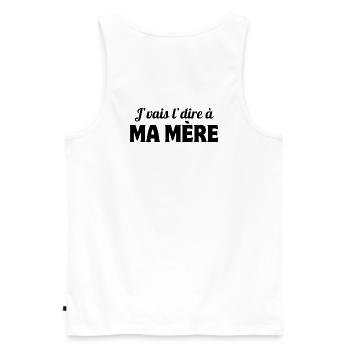 j'vais le dire, mère, maman - Débardeur bio Premium Homme - blanc - Dos - AI Model Male 178 light (178cm)
