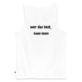 Wer das liest, kann lesen – Wortspiel Shirt - Männer Premium Bio Tank Top - Weiß - Hinten - AI Model Male 178 light (178cm)