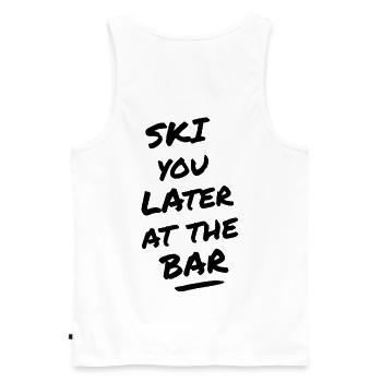 SKI YOU LATER AT THE BAR – Après Ski - Men's Premium Organic Tank Top - white - Back - AI Model Male 178 light (178cm)