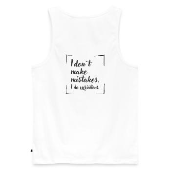 I don't make mistakes. I do variations. - Männer Premium Bio Tank Top - Weiß - Hinten - AI Model Male 178 light (178cm)