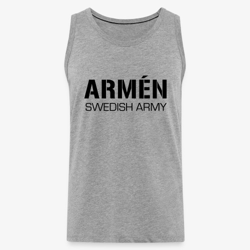 ARMÉN -Swedish Army - Premiumtanktopp herr