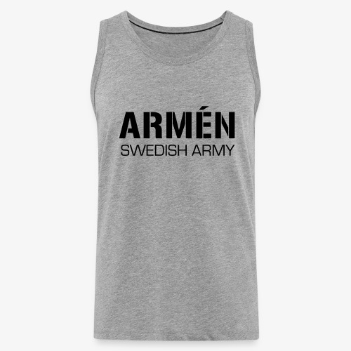 ARMÉN -Swedish Army - Premiumtanktopp herr
