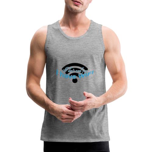 I don't need you - I have WIFI - Männer Premium Tank Top