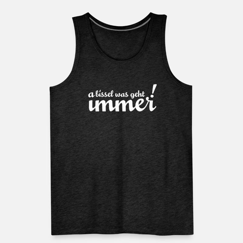 A bissel was geht immer – mit oder ohne Stenz Männer Premium Bio Tank Top