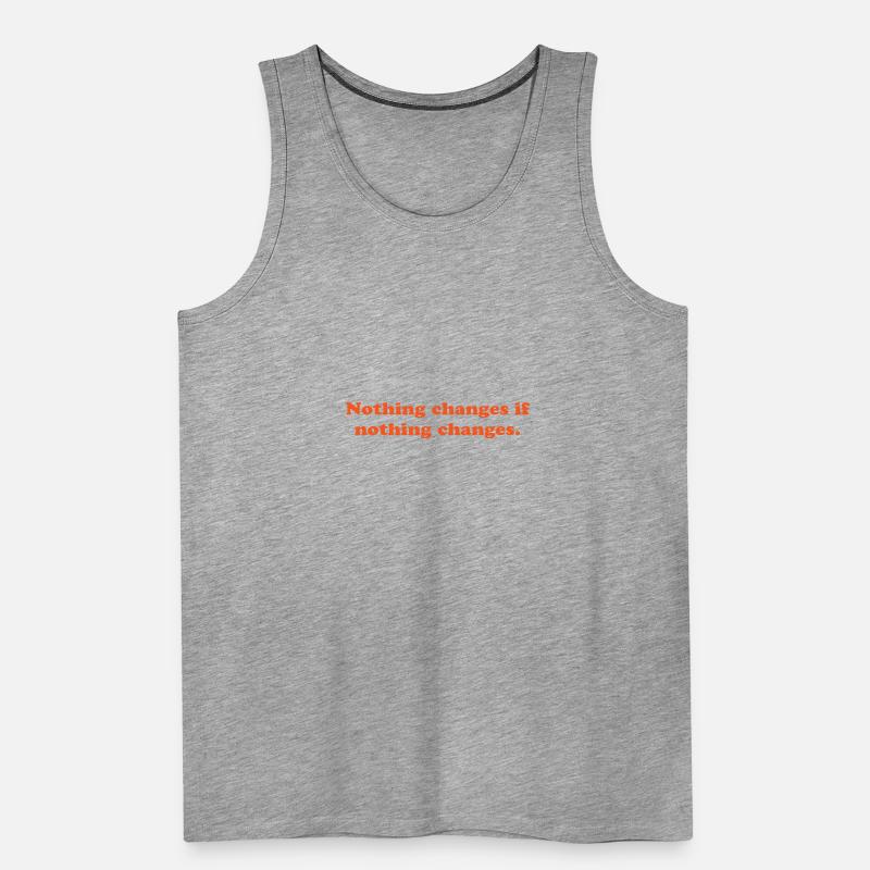 nothing changes if nothing changes Men's Premium Organic Tank Top