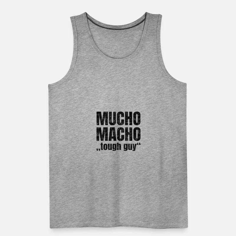 Mucho Macho stands for 'hard guy' Men's Premium Organic Tank Top
