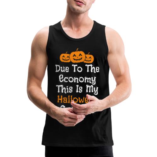 Taloustilanteesta johtuen tää on mun Halloweenasu - Miesten premium hihaton paita