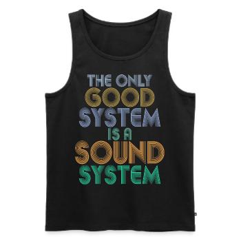 THE ONLY GOOD SYSTEM IS A SOUND SYSTEM DJ Techno - Men's Premium Organic Tank Top - black - Front - AI Model Male 178 light (178cm)