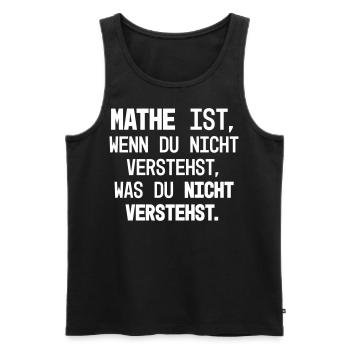 Mathe Verständnis Hä - Männer Premium Bio Tank Top - Schwarz - Vorne - Michal (187cm)