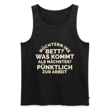 Nüchtern ins Bett Bier Lustig Nüchtern ins Bett - Männer Premium Bio Tank Top - Schwarz - Vorne - Michal (187cm)