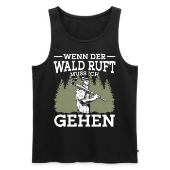 Holzfäller Lustiger Spruch Wenn der Wald ruft - Männer Premium Bio Tank Top - Schwarz - Vorne - Michal (187cm)