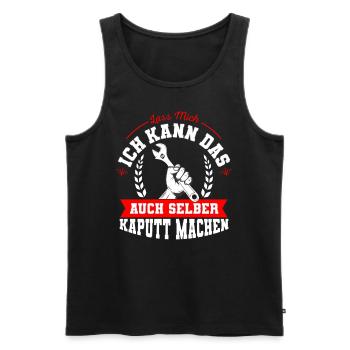 Lass mich ich kann das auch selber kaputt machen - Männer Premium Bio Tank Top - Schwarz - Vorne - AI Model Male 178 light (178cm)