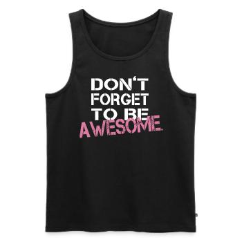 Don't forget to be fantastic! Saying - Men's Premium Organic Tank Top - black - Front - Michal (187cm)