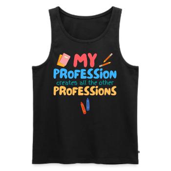 My Profession creates all the other professions - Männer Premium Bio Tank Top - Schwarz - Vorne - Michal (187cm)