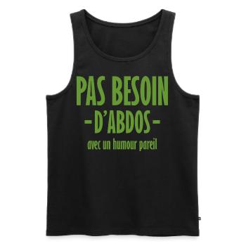Pas Besoin d'Abdos avec un Humour Pareil - Débardeur bio Premium Homme - noir - Devant - Michal (187cm)
