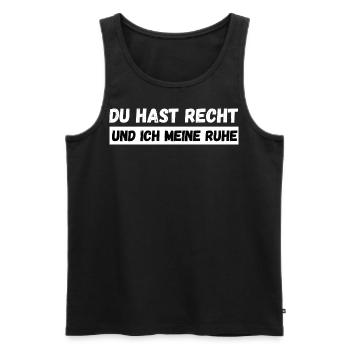 Du hast Recht und ich mein Ruhe. Lustiger Spruch - Männer Premium Bio Tank Top - Schwarz - Vorne - Michal (187cm)