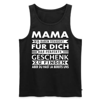 MAMA FÜR DICH DAS PERFEKTE GESCHENK - Männer Premium Bio Tank Top - Schwarz - Vorne - Michal (187cm)