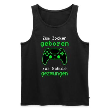 Gamer - Zum Zocken Geboren Zur Schule Gezwungen - Männer Premium Bio Tank Top - Schwarz - Vorne - Michal (187cm)