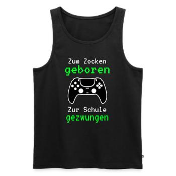 Gamer - Zum Zocken Geboren Zur Schule Gezwungen - Männer Premium Bio Tank Top - Schwarz - Vorne - Michal (187cm)