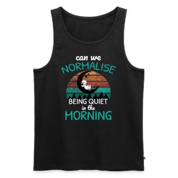 normalise being quiet in morning Morgenmuffel - Männer Premium Bio Tank Top - Schwarz - Vorne - AI Model Male 178 light (178cm)