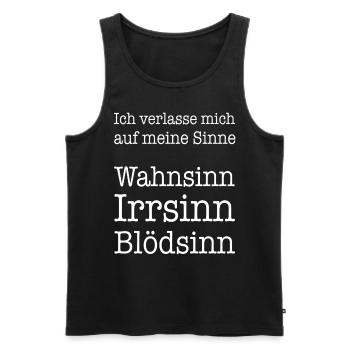 Wahnsinn Irrsinn Blödsinn Spruch Sprüche Sinne - Männer Premium Bio Tank Top - Schwarz - Vorne - Michal (187cm)
