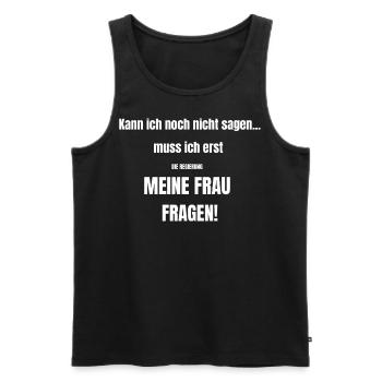 Ehefrau Frau Mama - Männer Premium Bio Tank Top - Schwarz - Vorne - Michal (187cm)