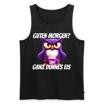 Guten Morgen? Dünnes Eis Eule Morgenmuffel T-shirt - Männer Premium Bio Tank Top - Schwarz - Vorne - AI Model Male 178 light (178cm)
