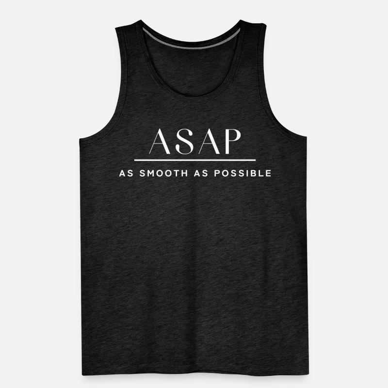 ASAP As smooth as possible. So schnell wie möglich Männer Premium Bio Tank Top