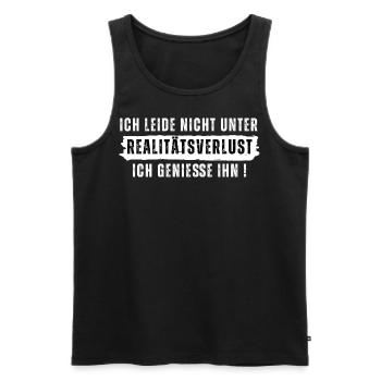 Ich leide nicht an Realitätsverlust, ich geniesse. - Männer Premium Bio Tank Top - Schwarz - Vorne - Michal (187cm)