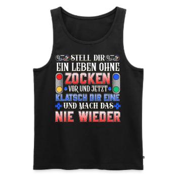 Stell dir ein Leben ohne zocken vor und jetzt k... - Männer Premium Bio Tank Top - Schwarz - Vorne - AI Model Male 178 light (178cm)