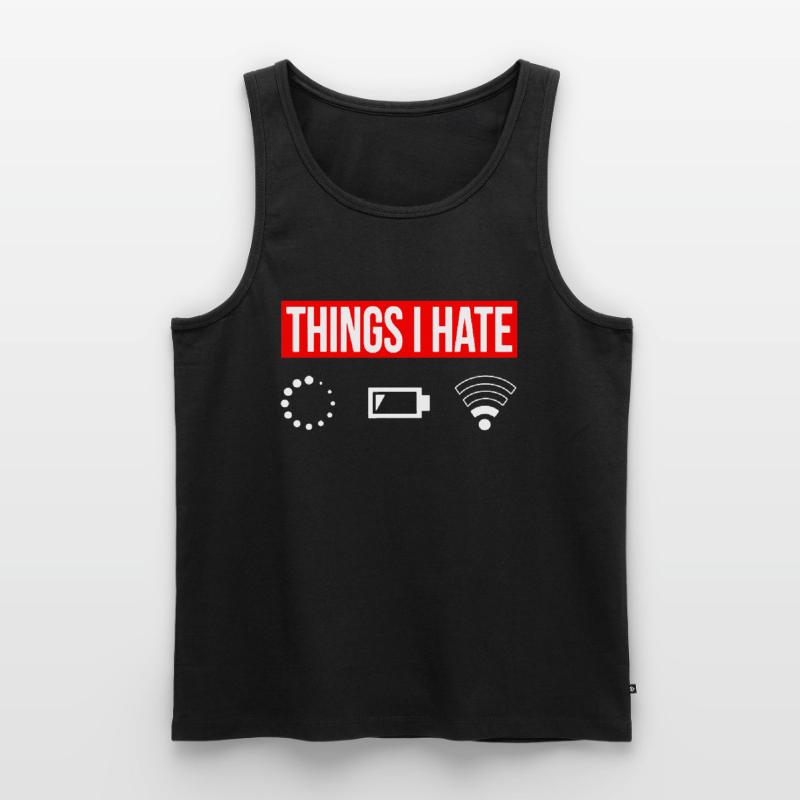 Things I Hate - I Hate - Wlan Battery Loading Network Men's Premium Organic Tank Top