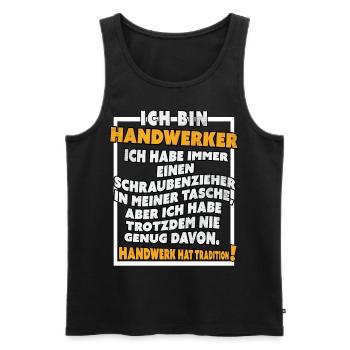 Ich bin Handwerker Lustige Handwerkerspruch - Männer Premium Bio Tank Top - Schwarz - Vorne - Michal (187cm)