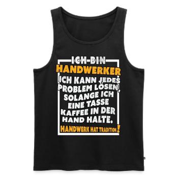 Ich bin Handwerker Lustige Handwerkerspruch - Männer Premium Bio Tank Top - Schwarz - Vorne - Michal (187cm)