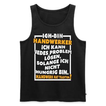 Ich bin Handwerker Lustige Handwerkerspruch - Männer Premium Bio Tank Top - Schwarz - Vorne - Michal (187cm)
