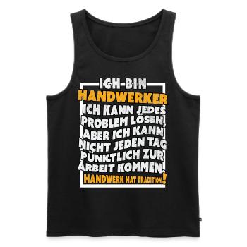 Ich bin Handwerker Lustige Handwerkerspruch - Männer Premium Bio Tank Top - Schwarz - Vorne - Michal (187cm)