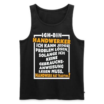 Ich bin Handwerker Lustige Handwerkerspruch - Männer Premium Bio Tank Top - Schwarz - Vorne - Michal (187cm)