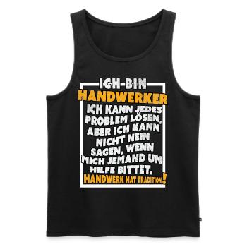 Ich bin Handwerker Lustige Handwerkerspruch - Männer Premium Bio Tank Top - Schwarz - Vorne - Michal (187cm)