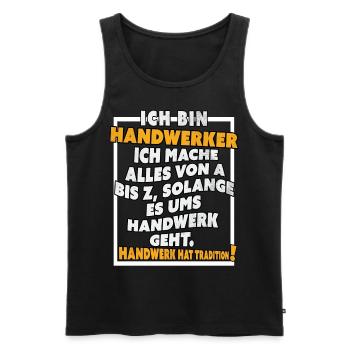 Ich bin Handwerker Lustige Handwerkerspruch - Männer Premium Bio Tank Top - Schwarz - Vorne - Michal (187cm)