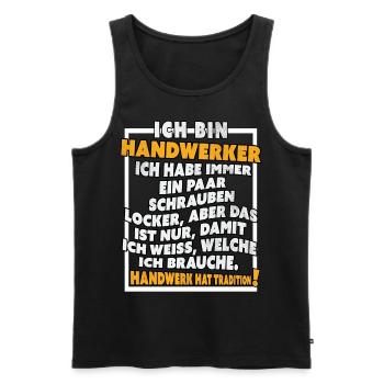 Ich bin Handwerker Lustige Handwerkerspruch - Männer Premium Bio Tank Top - Schwarz - Vorne - Michal (187cm)