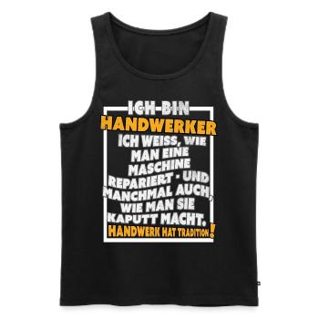 Ich bin Handwerker Lustige Handwerkerspruch - Männer Premium Bio Tank Top - Schwarz - Vorne - Michal (187cm)