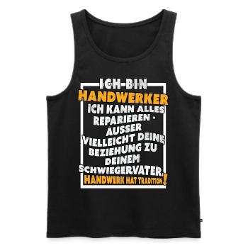 Ich bin Handwerker Lustige Handwerkerspruch - Männer Premium Bio Tank Top - Schwarz - Vorne - Michal (187cm)