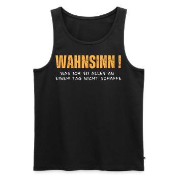 Wahnsinn! Was ich alles an einem Tag nicht schaffe - Männer Premium Bio Tank Top - Schwarz - Vorne - Michal (187cm)